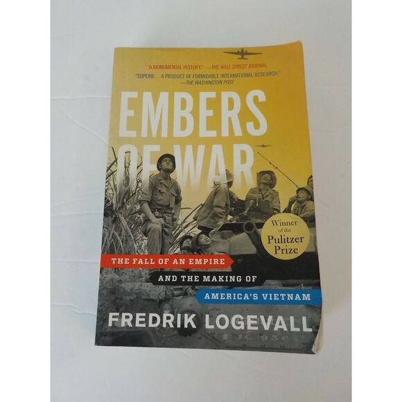 Embers of War by Fredrik Logevall The Fall of Empire and the Making of Vietnam - Picture 1 of 6